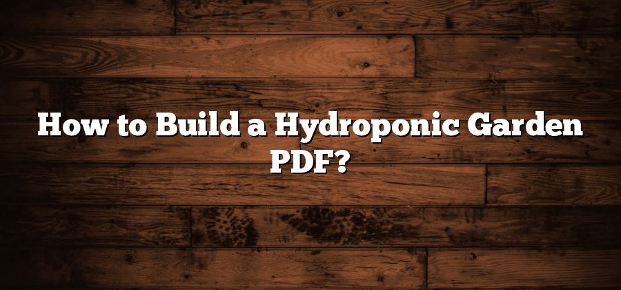 How to Build a Hydroponic Garden PDF?