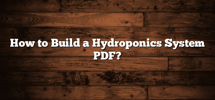 How to Build a Hydroponics System PDF?