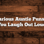 100+ Hilarious Auntie Puns to Make You Laugh Out Loud