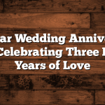 3rd Year Wedding Anniversary Quotes: Celebrating Three Beautiful Years of Love