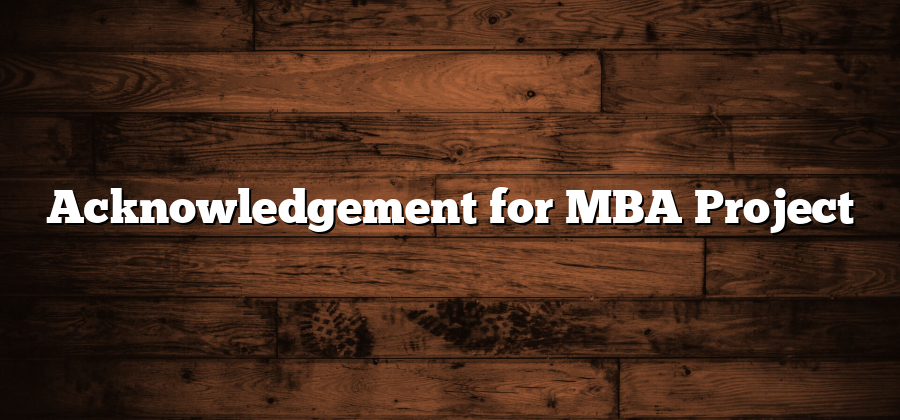 Acknowledgement for MBA Project