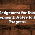 Acknowledgement for Sustainable Development: A Key to Future Progress