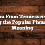 Are You From Tennessee Rizz? Exploring the Popular Phrase and Its Meaning