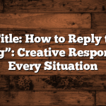 Article Title: How to Reply to “Good Evening”: Creative Responses for Every Situation