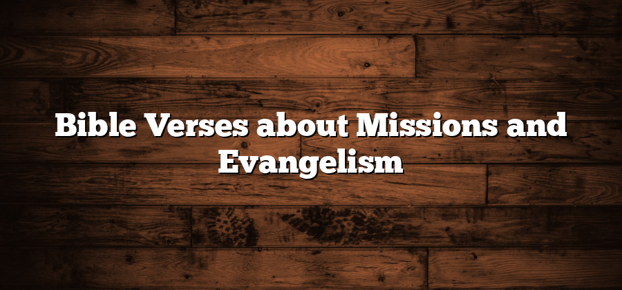 Bible Verses about Missions and Evangelism