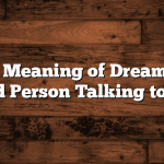 Biblical Meaning of Dreaming of a Dead Person Talking to You