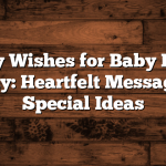 Birthday Wishes for Baby Boy’s 1st Birthday: Heartfelt Messages and Special Ideas