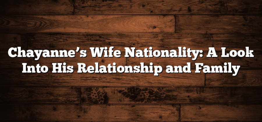 Chayanne’s Wife Nationality: A Look Into His Relationship and Family