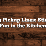 Cooking Pickup Lines: Stirring Up Fun in the Kitchen