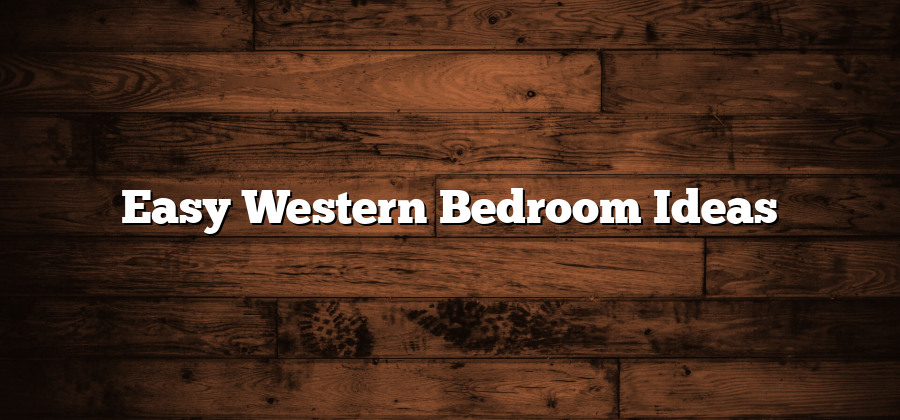 Easy Western Bedroom Ideas