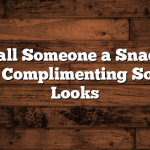 How to Call Someone a Snack: A Fun Guide to Complimenting Someone’s Looks