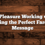 It Was a Pleasure Working with You: Crafting the Perfect Farewell Message