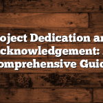 Project Dedication and Acknowledgement: A Comprehensive Guide