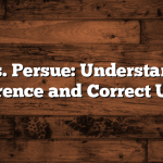 Pursue vs. Persue: Understanding the Difference and Correct Usage