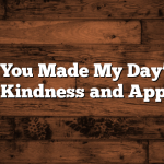 Title: “You Made My Day” – The Power of Kindness and Appreciation