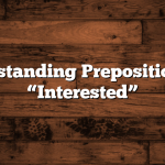 Understanding Prepositions for “Interested”