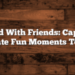 Weekend With Friends: Captions to Celebrate Fun Moments Together