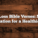 Weight Loss Bible Verses: Spiritual Inspiration for a Healthier You