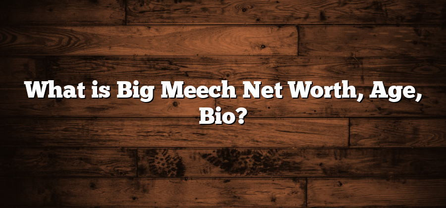 What is Big Meech Net Worth, Age, Bio?