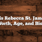 What is Rebecca St. James Net Worth, Age, and Bio?