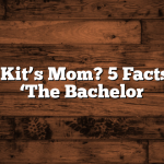 Who Is Kit’s Mom? 5 Facts About ‘The Bachelor