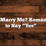 Will You Marry Me? Romantic Ways to Say “Yes” ❤️