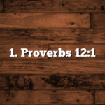 1. Proverbs 12:1