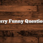 Berry Funny Questions