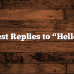 Best Replies to “Hello”