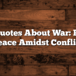 Bible Quotes About War: Finding Peace Amidst Conflict