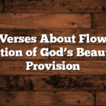 Bible Verses About Flowers: A Reflection of God’s Beauty and Provision