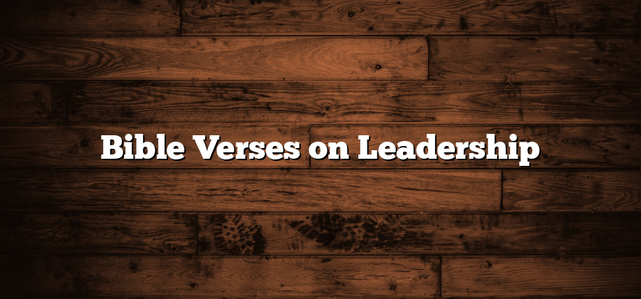 Bible Verses on Leadership