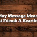 Birthday Message Ideas for a Pregnant Friend: A Heartfelt Guide