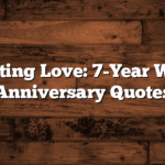 Celebrating Love: 7-Year Wedding Anniversary Quotes