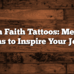 Christian Faith Tattoos: Meaningful Designs to Inspire Your Journey