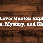 Dark Lover Quotes: Exploring Passion, Mystery, and Shadows