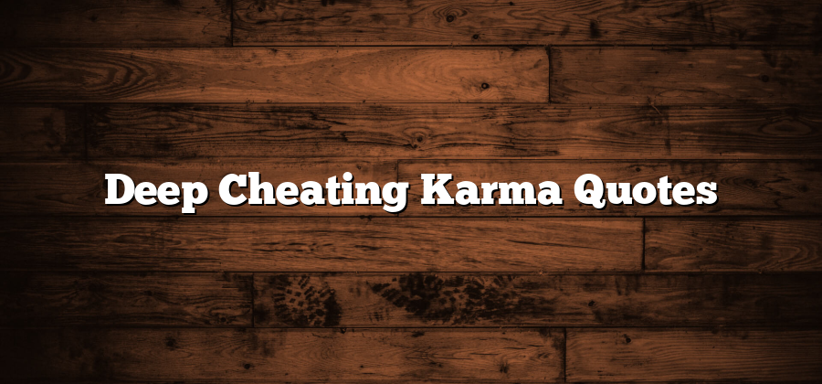 Deep Cheating Karma Quotes