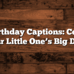 First Birthday Captions: Celebrate Your Little One’s Big Day!