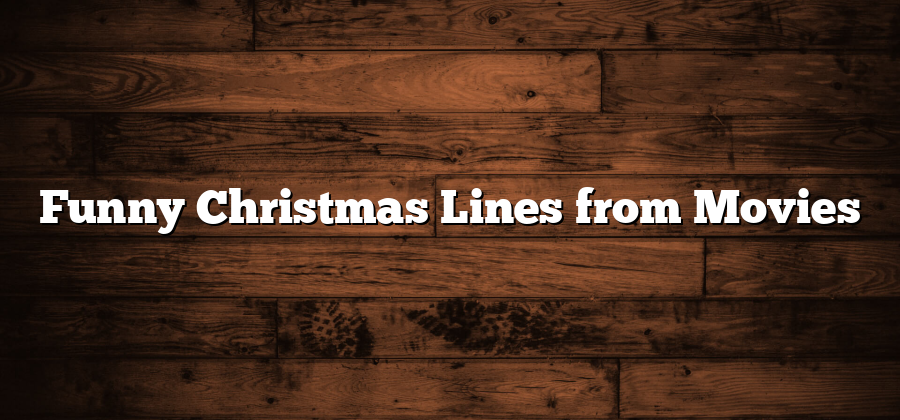 Funny Christmas Lines from Movies