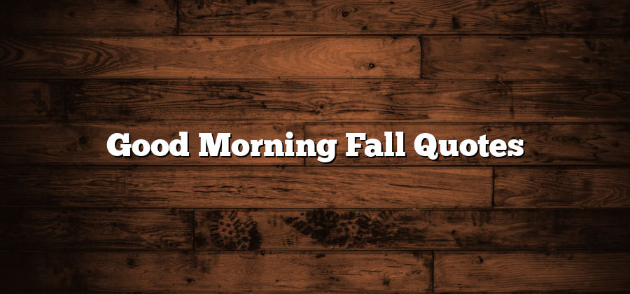 Good Morning Fall Quotes