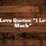 Heartfelt Love Quotes: “I Love You So Much”