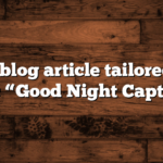 Here’s a blog article tailored to your topic “Good Night Caption”: