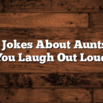 Hilarious Jokes About Aunts to Make You Laugh Out Loud