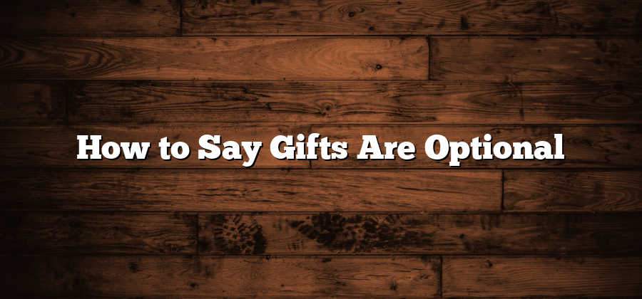 How to Say Gifts Are Optional