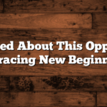 I’m Excited About This Opportunity: Embracing New Beginnings