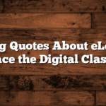 Inspiring Quotes About eLearning: Embrace the Digital Classroom