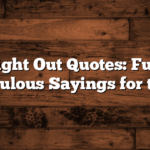 Ladies Night Out Quotes: Fun, Fierce, and Fabulous Sayings for the Girls