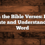 Lost in the Bible Verses: How to Navigate and Understand God’s Word