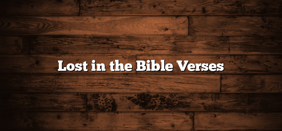 Lost in the Bible Verses