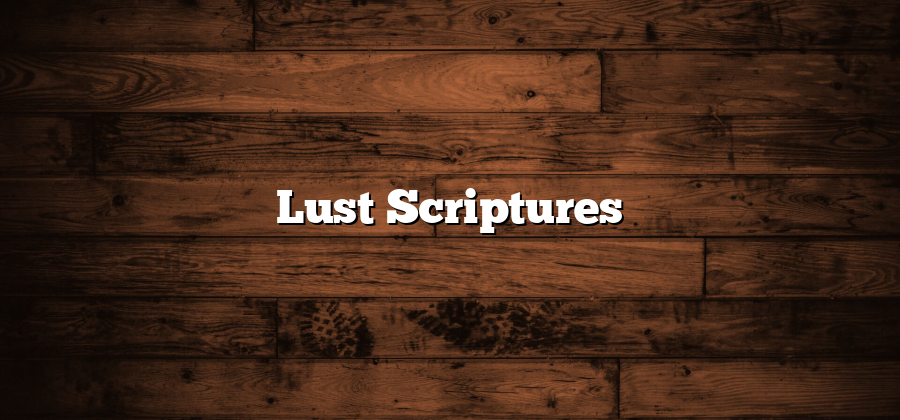 Lust Scriptures